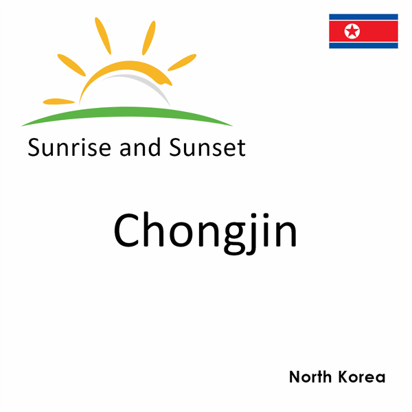 Sunrise and sunset times for Chongjin, North Korea