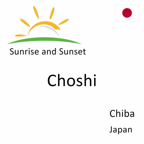 Sunrise and sunset times for Choshi, Chiba, Japan