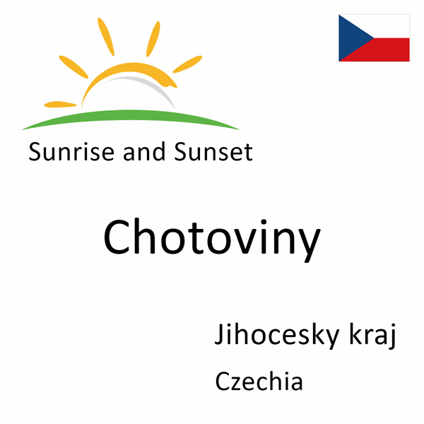 Sunrise and sunset times for Chotoviny, Jihocesky kraj, Czechia