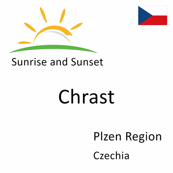 Sunrise and sunset times for Chrast, Plzen Region, Czechia