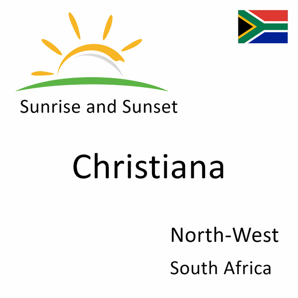 Sunrise and sunset times for Christiana, North-West, South Africa