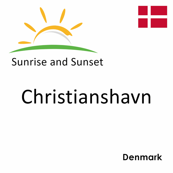 Sunrise and sunset times for Christianshavn, Denmark