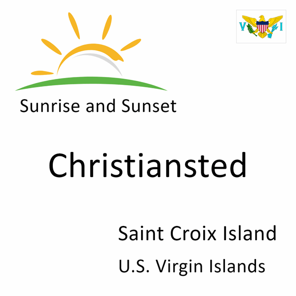 Sunrise and sunset times for Christiansted, Saint Croix Island, U.S. Virgin Islands