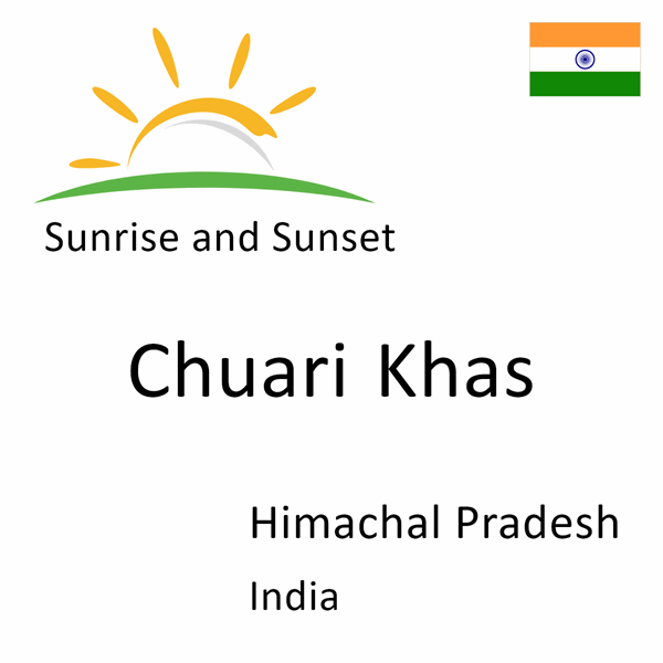 Sunrise and sunset times for Chuari Khas, Himachal Pradesh, India