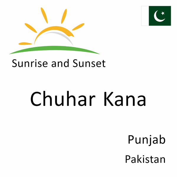 Sunrise and sunset times for Chuhar Kana, Punjab, Pakistan