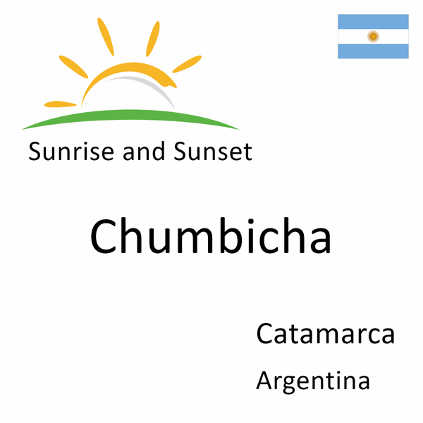 Sunrise and sunset times for Chumbicha, Catamarca, Argentina