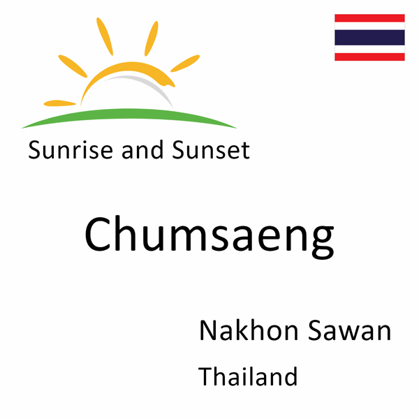 Sunrise and sunset times for Chumsaeng, Nakhon Sawan, Thailand