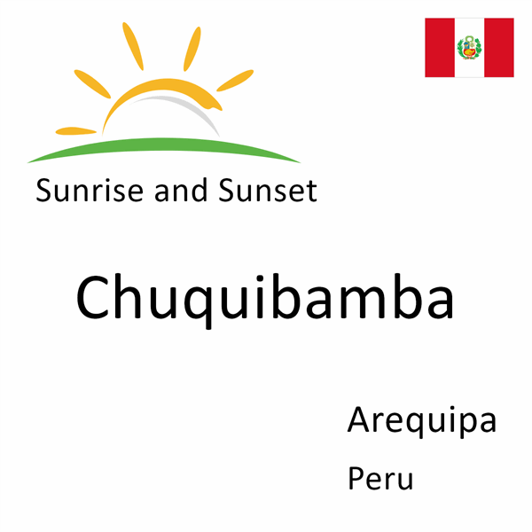 Sunrise and sunset times for Chuquibamba, Arequipa, Peru