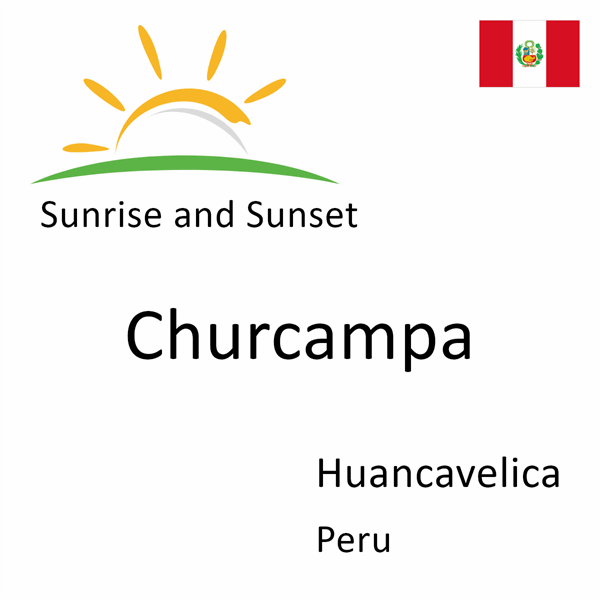 Sunrise and sunset times for Churcampa, Huancavelica, Peru