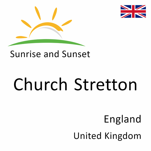 Sunrise and sunset times for Church Stretton, England, United Kingdom