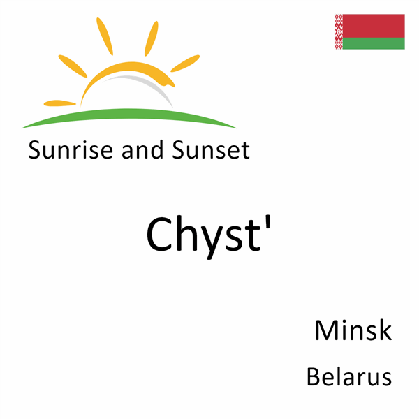 Sunrise and sunset times for Chyst', Minsk, Belarus