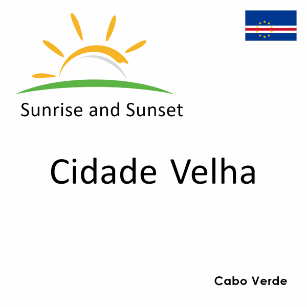 Sunrise and sunset times for Cidade Velha, Cabo Verde