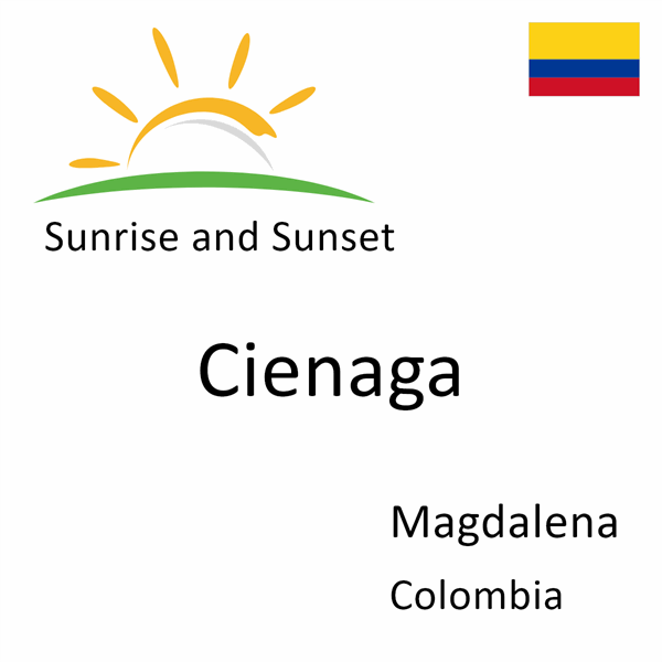 Sunrise and sunset times for Cienaga, Magdalena, Colombia