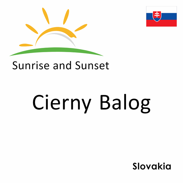 Sunrise and sunset times for Cierny Balog, Slovakia