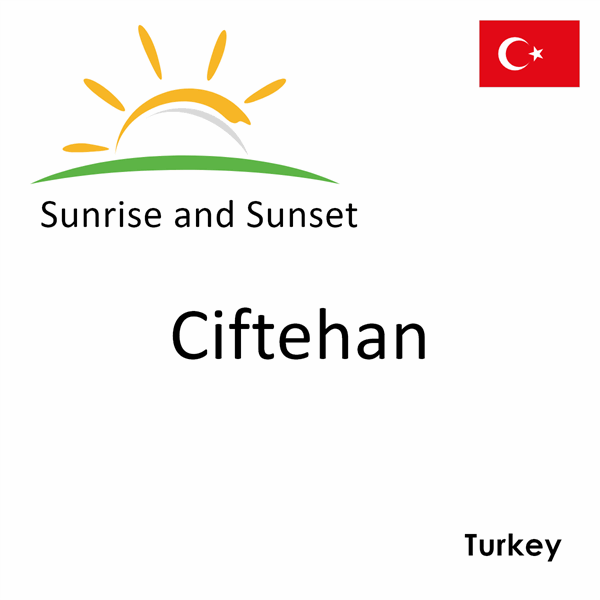 Sunrise and sunset times for Ciftehan, Turkey