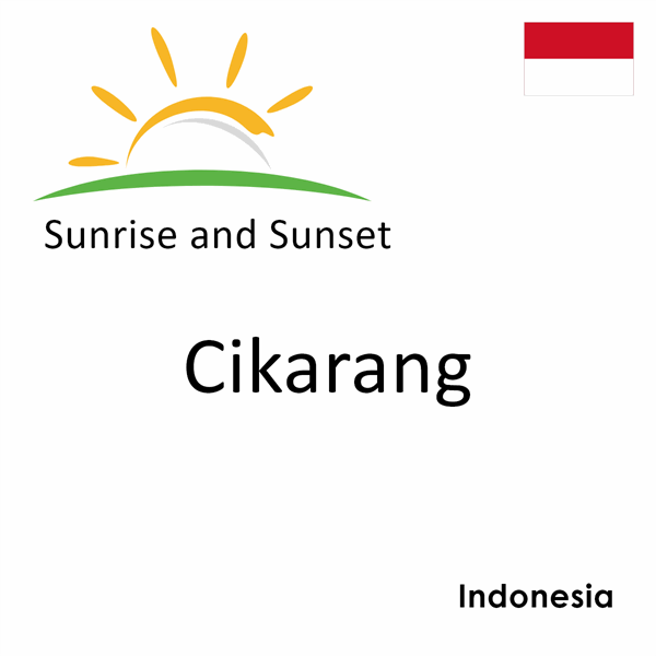 Sunrise and sunset times for Cikarang, Indonesia