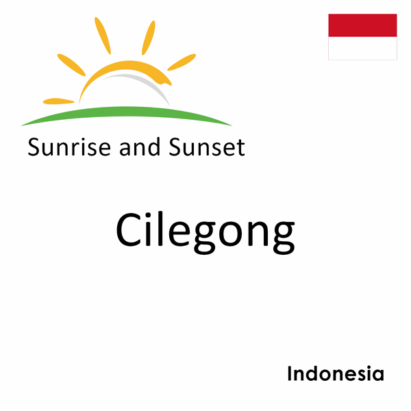 Sunrise and sunset times for Cilegong, Indonesia