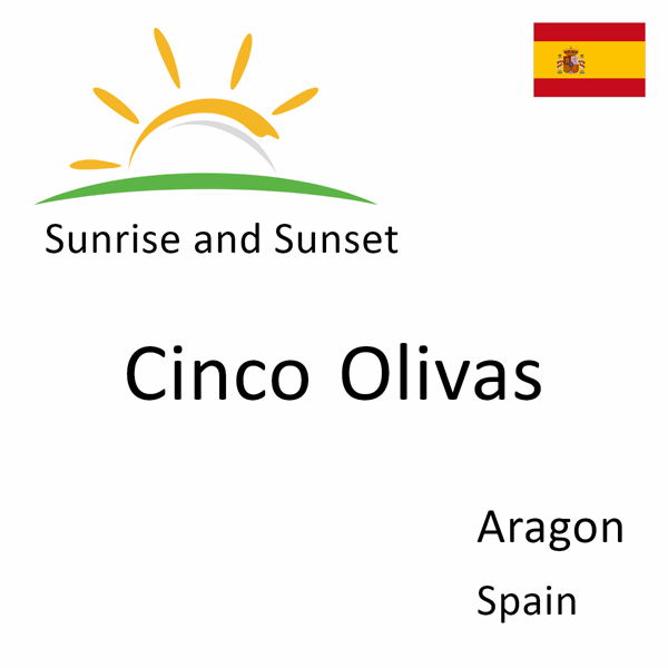 Sunrise and sunset times for Cinco Olivas, Aragon, Spain