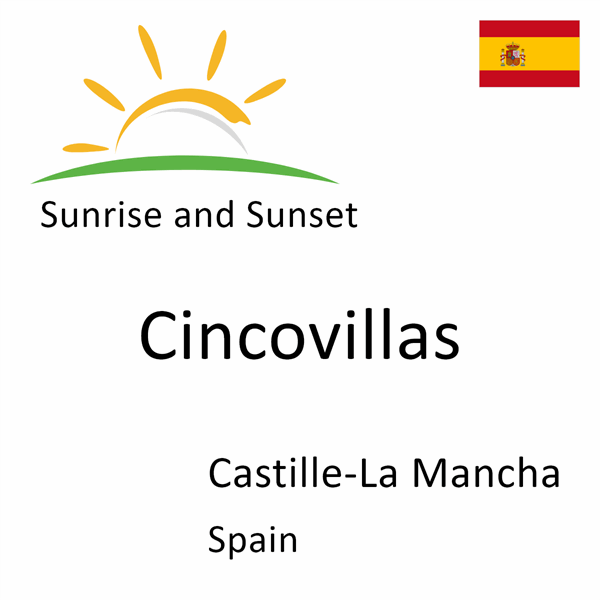 Sunrise and sunset times for Cincovillas, Castille-La Mancha, Spain