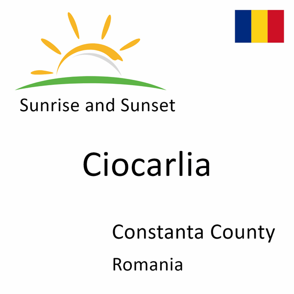 Sunrise and sunset times for Ciocarlia, Constanta County, Romania