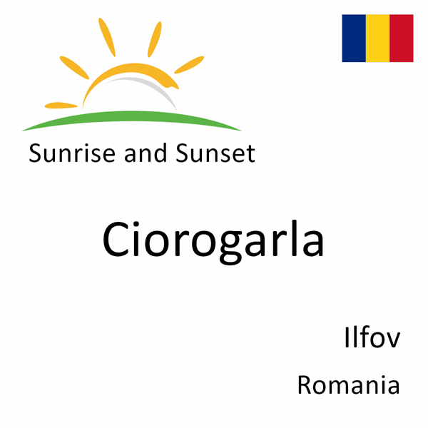 Sunrise and sunset times for Ciorogarla, Ilfov, Romania