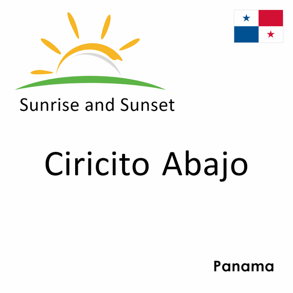 Sunrise and sunset times for Ciricito Abajo, Panama