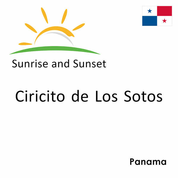 Sunrise and sunset times for Ciricito de Los Sotos, Panama