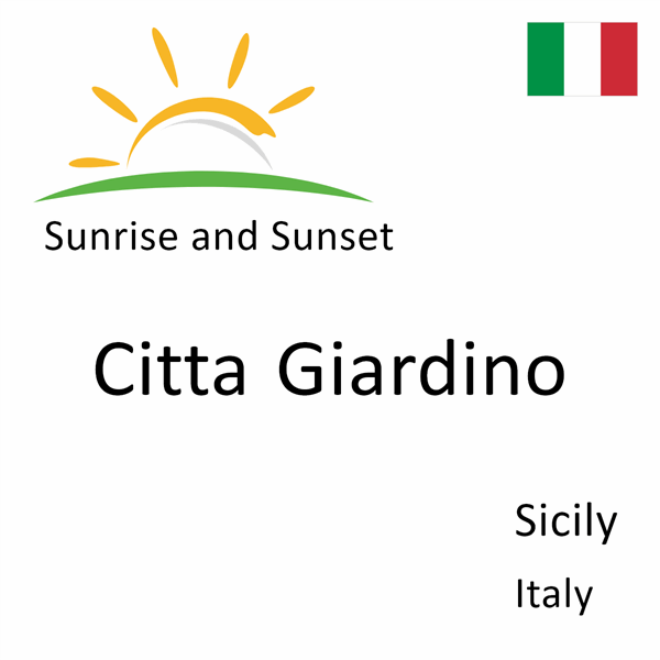 Sunrise and sunset times for Citta Giardino, Sicily, Italy