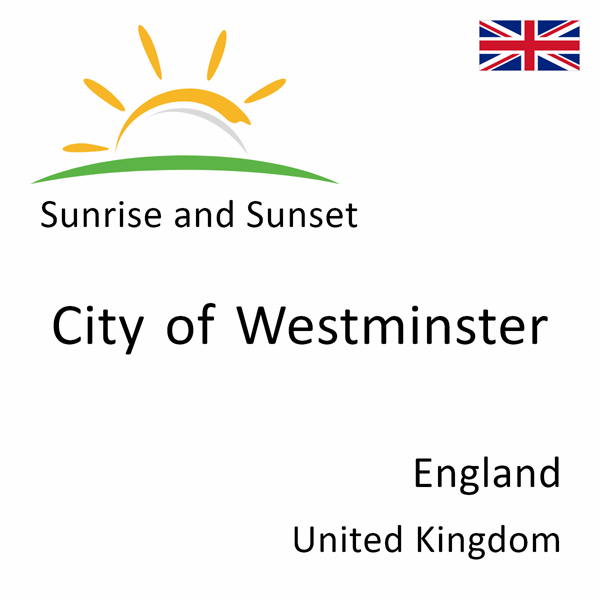 Sunrise and sunset times for City of Westminster, England, United Kingdom