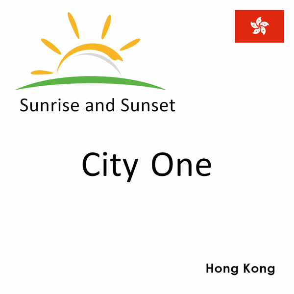 Sunrise and sunset times for City One, Hong Kong