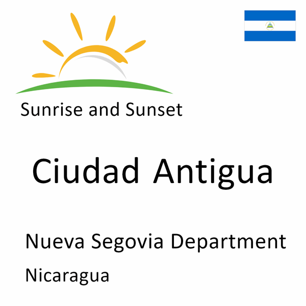Sunrise and sunset times for Ciudad Antigua, Nueva Segovia Department, Nicaragua