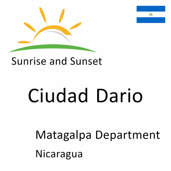 Sunrise and sunset times for Ciudad Dario, Matagalpa Department, Nicaragua