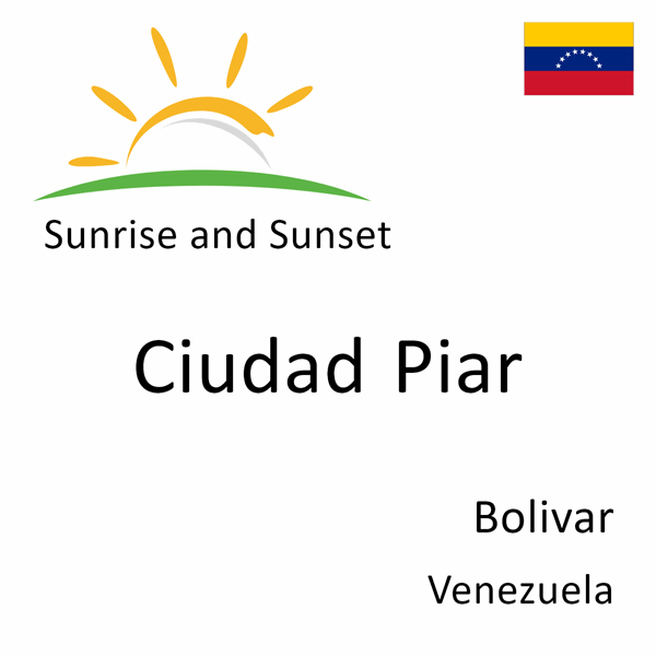 Sunrise and sunset times for Ciudad Piar, Bolivar, Venezuela