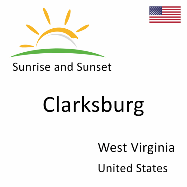 Sunrise and sunset times for Clarksburg, West Virginia, United States