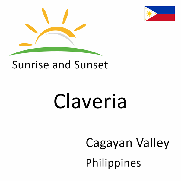 Sunrise and sunset times for Claveria, Cagayan Valley, Philippines