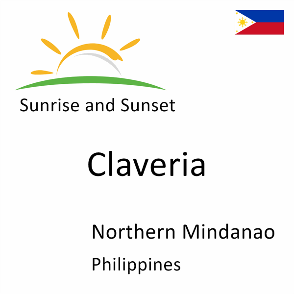 Sunrise and sunset times for Claveria, Northern Mindanao, Philippines