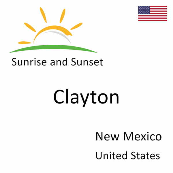 Sunrise and sunset times for Clayton, New Mexico, United States