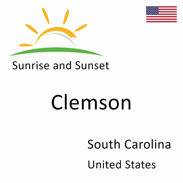 Sunrise and sunset times for Clemson, South Carolina, United States