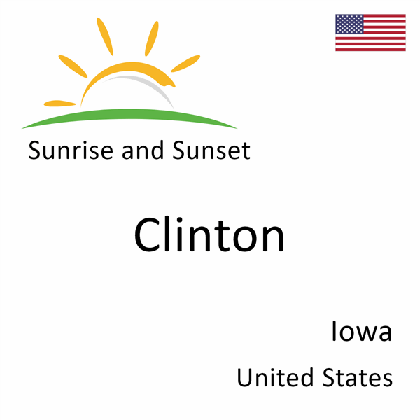 Sunrise and sunset times for Clinton, Iowa, United States