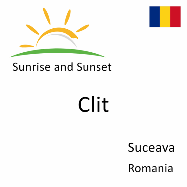 Sunrise and sunset times for Clit, Suceava, Romania