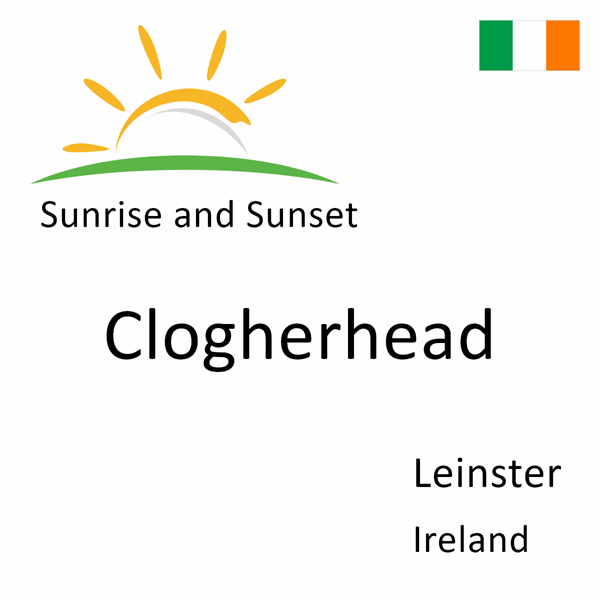 Sunrise and sunset times for Clogherhead, Leinster, Ireland
