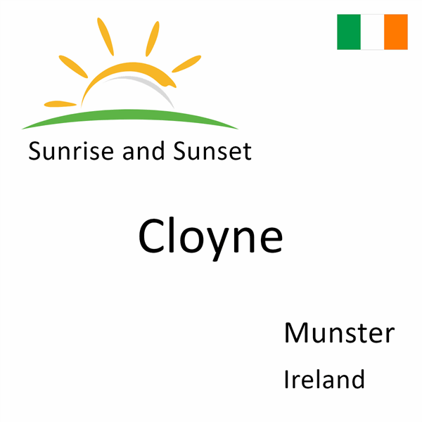 Sunrise and sunset times for Cloyne, Munster, Ireland