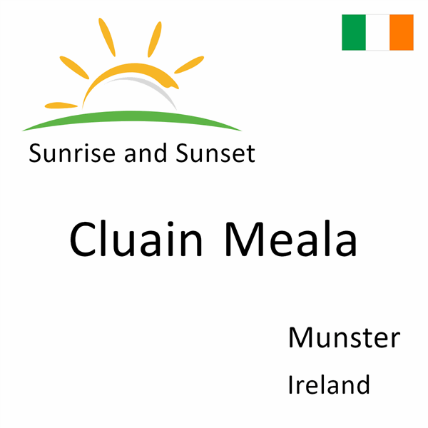 Sunrise and sunset times for Cluain Meala, Munster, Ireland