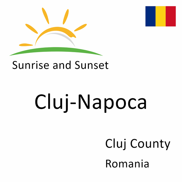 Sunrise and sunset times for Cluj-Napoca, Cluj County, Romania