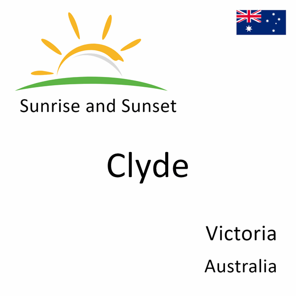Sunrise and sunset times for Clyde, Victoria, Australia