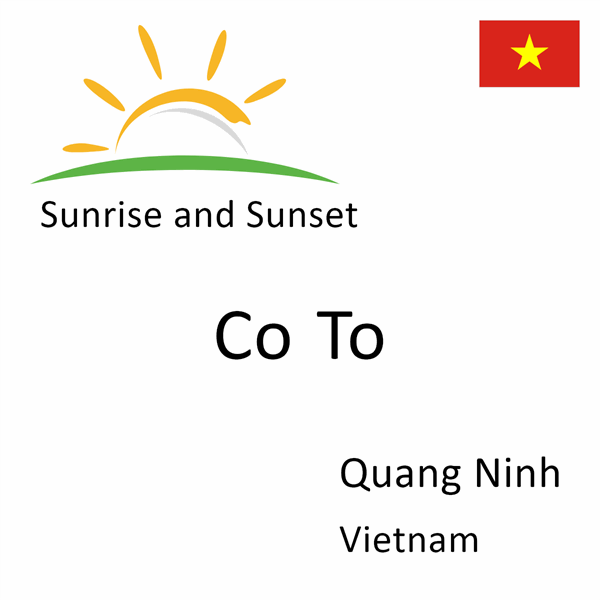 Sunrise and sunset times for Co To, Quang Ninh, Vietnam