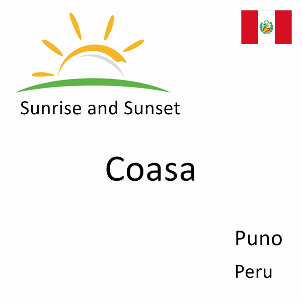 Sunrise and sunset times for Coasa, Puno, Peru