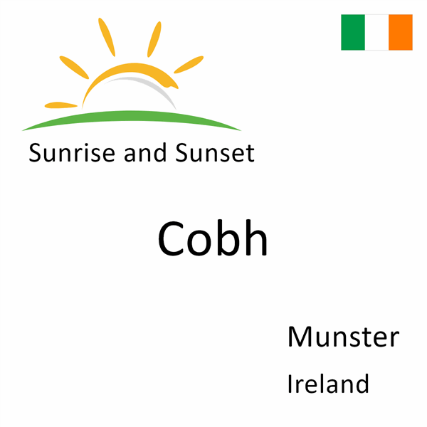 Sunrise and sunset times for Cobh, Munster, Ireland