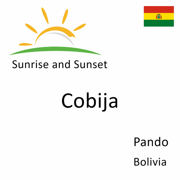 Sunrise and sunset times for Cobija, Pando, Bolivia