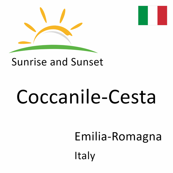 Sunrise and sunset times for Coccanile-Cesta, Emilia-Romagna, Italy